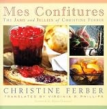 Mes Confitures: The Jams and Jellies of Christine Ferber