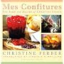 Mes Confitures: The Jams and Jellies of Christine Ferber
