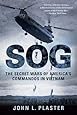 Sog: The Secret Wars of America's Commandos in Vietnam