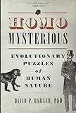 Homo mysterious : evolutionary puzzles of human nature