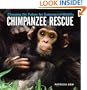 Chimpanzee Rescue: Changing the Future for Endangered Wildlife (Firefly Animal Rescue)