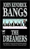 The Dreamers: Being a More or Less Faithful Account of the Literary Exercises of the First Regular Meeting of That Organization (Wildside Mystery Classics)