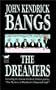 The Dreamers: Being a More or Less Faithful Account of the Literary Exercises of the First Regular Meeting of That Organization (Wildside Mystery Classics)