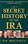 A Secret History of the IRA A Secret History of the IRA