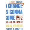 A Change Is Gonna Come: Music, Race & the Soul of America