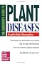 The Gardener's Guide to Plant Diseases: Earth-Safe Remedies