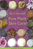Do It Yourself: Pure Plant Skincare