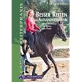 Besser reiten mit der Alexandertechnik: Mehr Harmonie f�r Reiter und Pferd
