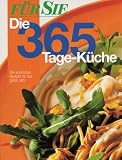  : Für Sie. Die dreihundertfünfundsechzig (365) Tage- Küche. Die schönsten Rezepte für das ganze Jahr
