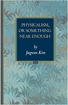 Physicalism, or Something Near Enough (Princeton Monographs in Philosophy)