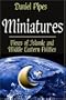Miniatures: Views of Islamic and Middle Eastern Politics