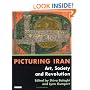 Picturing Iran: Art, Society and Revolution
