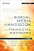 The Social Media Handbook for Financial Advisors: How to Use LinkedIn, Facebook, and Twitter to Build and Grow Your Business (Bloomberg Financial)