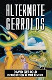 Alternate Gerrolds: An Assortment of Fictitious Lives