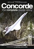 Concorde: The Complete Inside Story