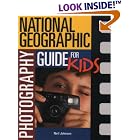 National Geographic Photography Guide For Kids by  Neil Johnson