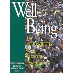 Well-Being : The Foundations of Hedonic Psychology