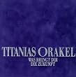 Titanias Orakel. Was bringt dir die Zukunft?