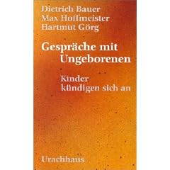 Gespr�che mit Ungeborenen: Kinder k�ndigen sich an