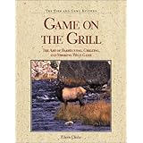 Game on the Grill: The Art of Barbecuing, Grilling, and Smoking Wild Game (Fish and Game Kitchen)