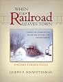 When the Railroad Leaves Town: American Communities in the Age of Rail Line Abandonment, Eastern United States