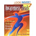 Awareness Heals: The Feldenkrais Method for Dynamic Health