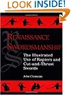 Renaissance Swordsmanship: The Illustrated Book Of Rapiers And Cut And Thrust Swords And Their Use