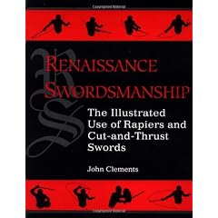 Renaissance Swordsmanship: The Illustrated Use of Rapiers and Cut-And-Thrust Swords