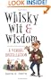 Whisky, Wit & Wisdom: A Verbal Distillation