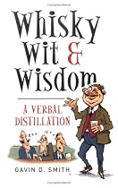 Whisky, Wit and Wisdom: A Verbal Distillation