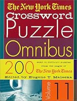 The New York Times Crossword Puzzle Omnibus Vol. 11 (New York Times Crossword Puzzle Omnibus)