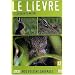 Nos voisins sauvages : Le li�vre : Ce coureur de nature