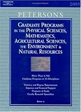 Grad Guides BK4:Phy Sci/Math/Ag Sci 2005 (Peterson's Graduate Programs in the Physical Sciences, Mathematics, Agricultural Sciences, the Environment & Natural Resources)