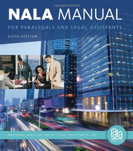 NALA Manual for Paralegals and Legal Assistants: A General Skills & Litigation Guide for Today's Professionals