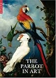 The Parrot in Art: From Durer to Elizabeth Butterworth