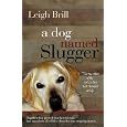 A Dog Named Slugger