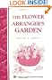 The Flower Arranger's Garden: Storey's Country Wisdom Bulletin A-103
