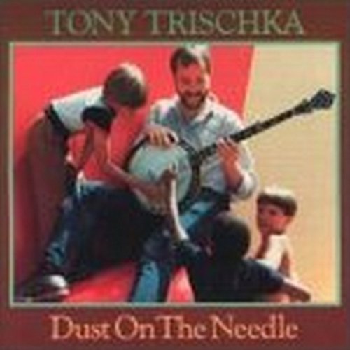 Tony Trischka - Dust on the Needle - Zortam Music
