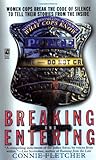 Breaking and Entering: Women Cops Talk About Life in the Ultimate Men's Club