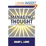 Managing Thought: How Do Your Thoughts Rule Your World?
