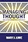 Managing Thought: How Do Your Thoughts Rule Your World?