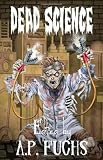 Dead Science: A Zombie Anthology