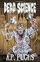 Dead Science: A Zombie Anthology