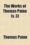The Works of Thomas Paine (v. 3)