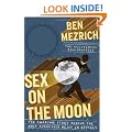 Sex on the Moon: The Amazing Story Behind the Most Audacious Heist in History