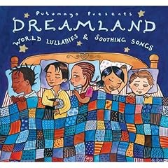 Dreamland : World Lullabies & Soothing Songs