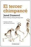 El tercer chimpance The Third Chimpanzee: Origen Y Futuro Del Animal Humano The Evolution and Future of the Human Animal (Spanish Edition)