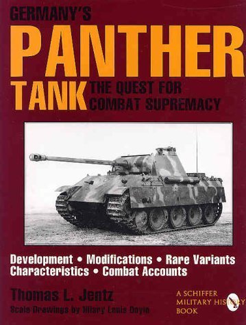 Germanys Panther Tank: The Quest for Combat Supremacy (Schiffer Military/Aviation History) Hardcover - October 1, 1995