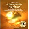 Metatron - Ancient-Master-Healing - Selbsterm�chtigung durch Selbsteinweihung: Selbsterm�chtigung durch Selbsteinweihung - Alle Einweihungsmediationen aus dem Buch