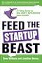 Feed the Startup Beast: A 7-Step Guide to Big, Hairy, Outrageous Sales Growth